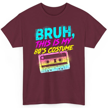 BRUH, THIS IS MY 80'S COSTUME 1980s nostalgia T-Shirt Maroon product mockup