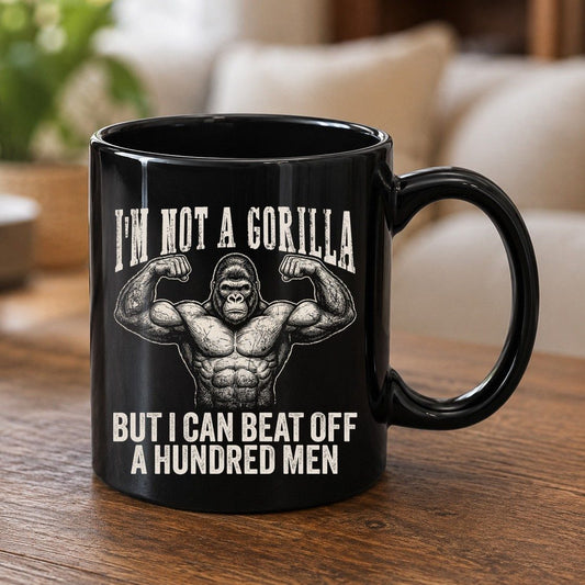I'm Not a Gorilla but I Can Beat Off a Hundred Men gorilla Black Mug Black product mockup