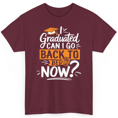 I Graduated Can I Go Back to Bed Now Funny Graduation T-Shirt - product mockup - Maroon