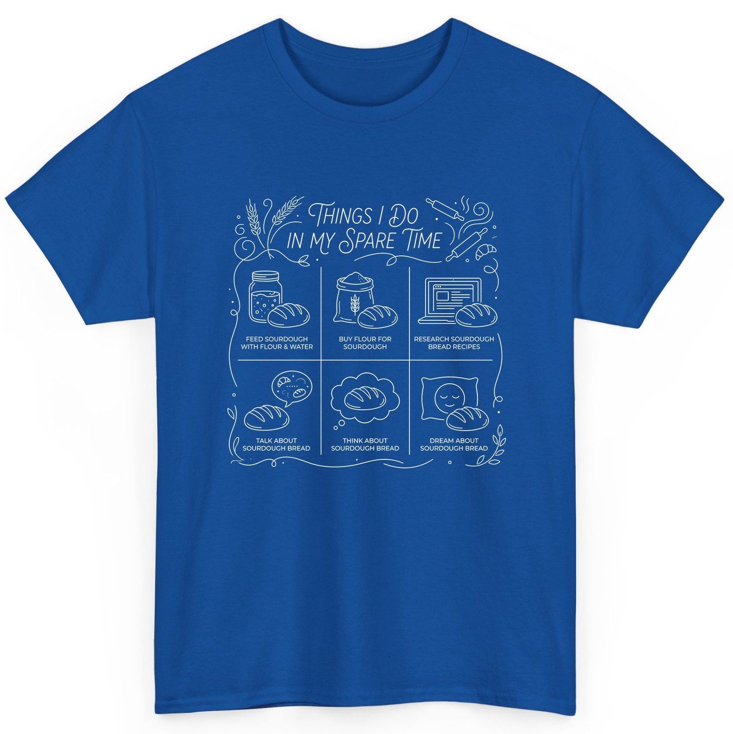 Things I Do in My Spare Time sourdough baking T-Shirt Royal product mockup