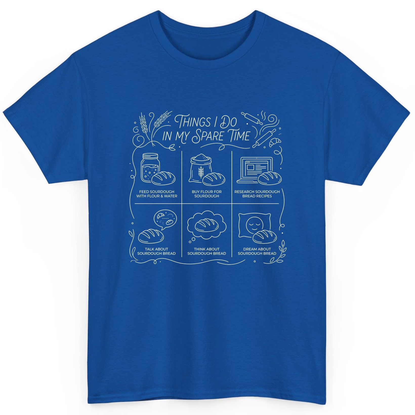 Things I Do in My Spare Time sourdough baking T-Shirt Royal product mockup