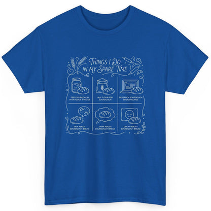 Things I Do in My Spare Time sourdough baking T-Shirt Royal product mockup