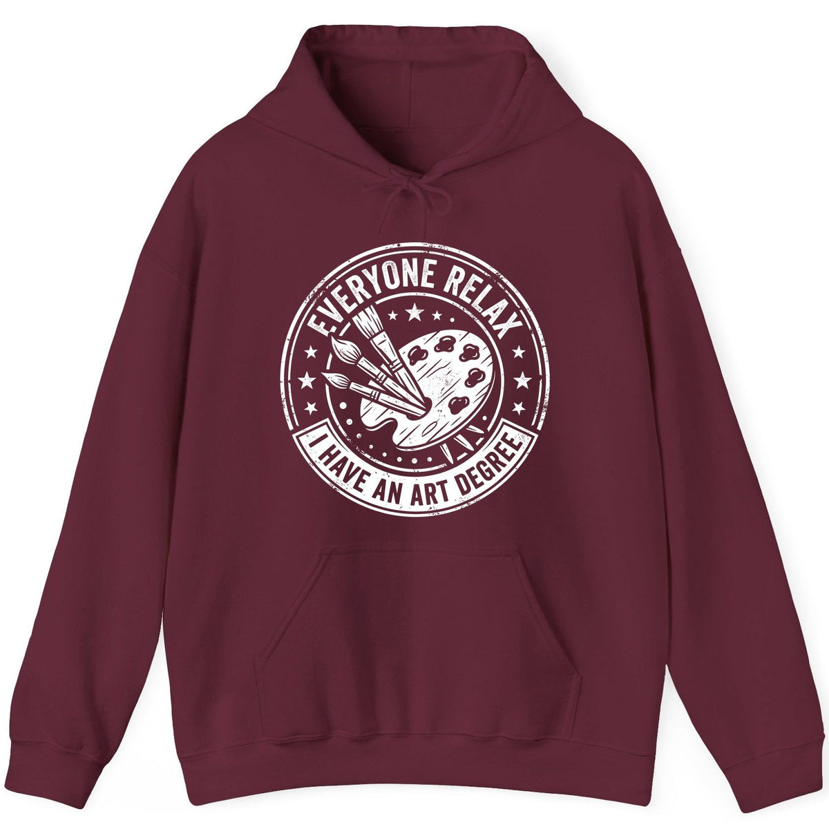 Everyone Relax I Have an Art Degree artists Hoodie Maroon product mockup
