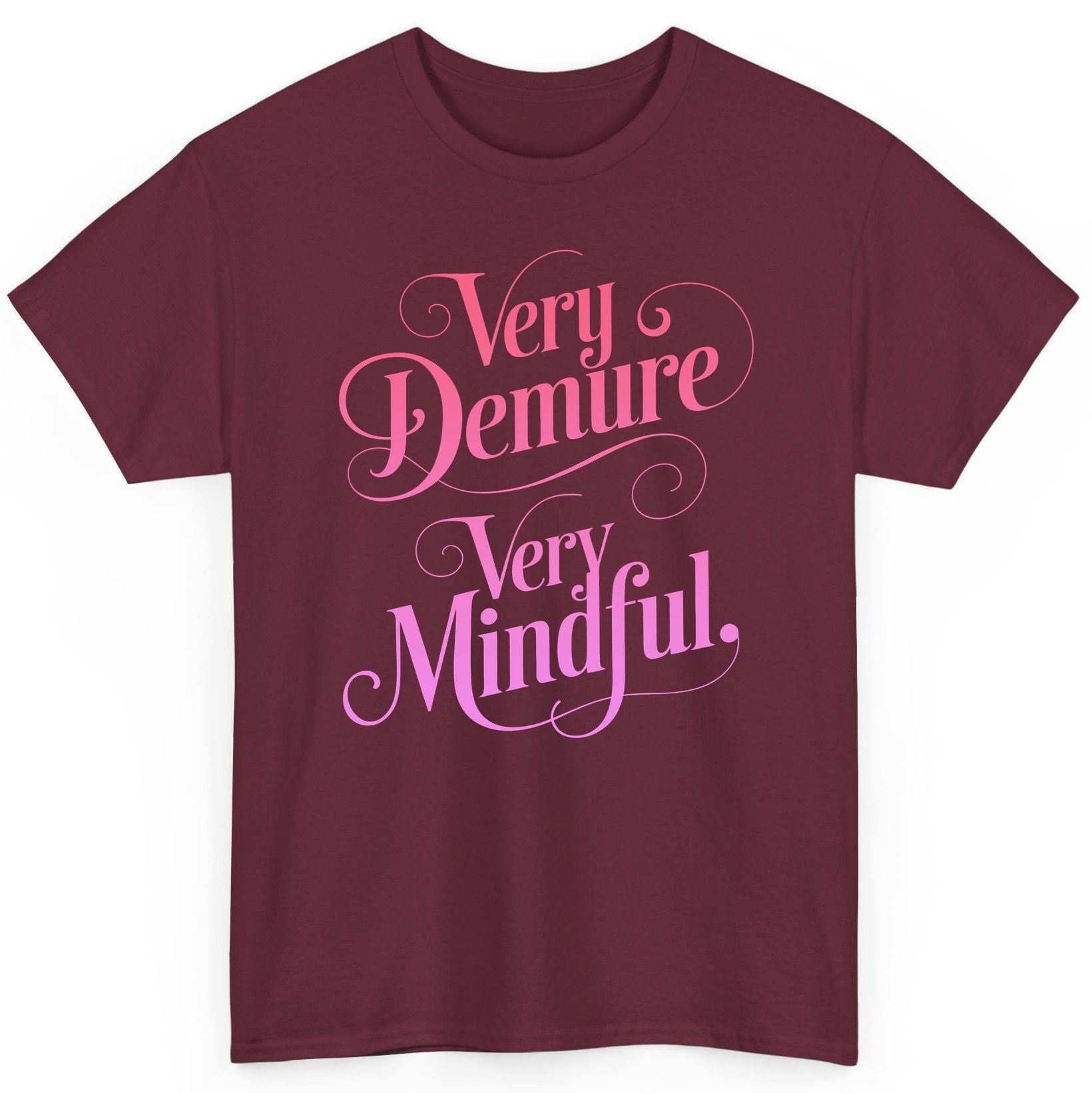 Very Demure Very Mindful mindfulness T-Shirt Maroon product mockup