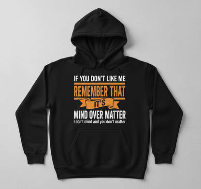 Mind Over Matter Funny Sarcastic Quote Hoodie - Black