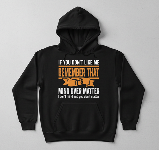 Mind Over Matter Funny Sarcastic Quote Hoodie - Black