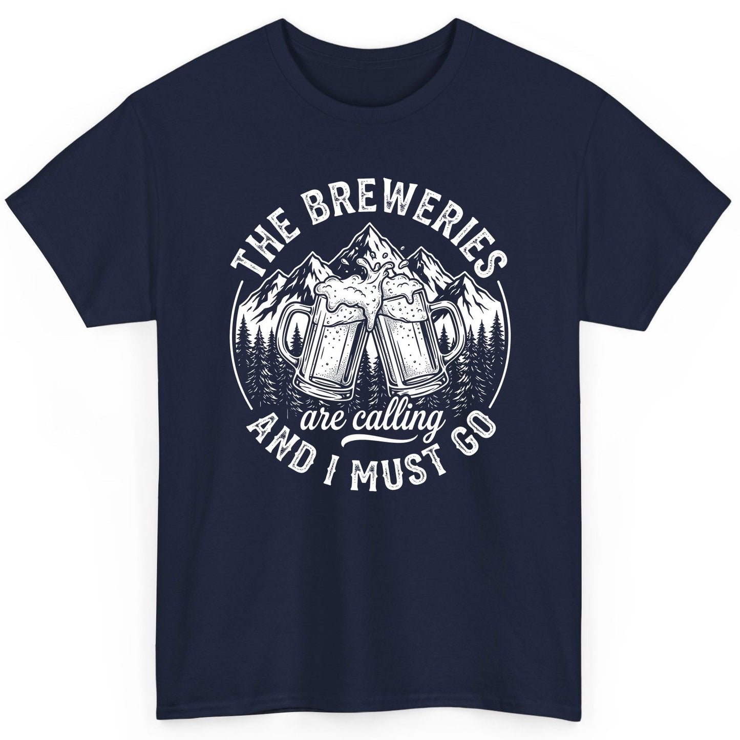 THE Breweries Are Calling AND I MUST GO Funny Craft Beer T-Shirt - product mockup - Navy