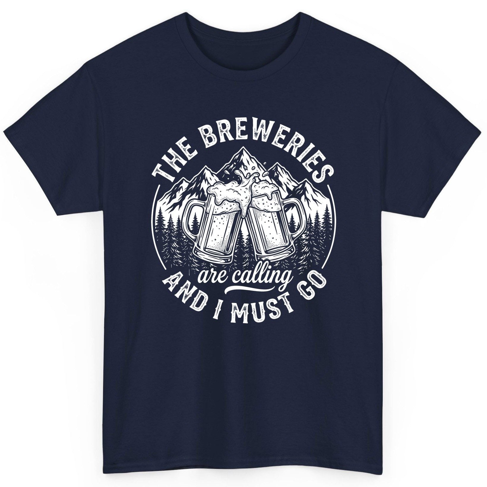 THE Breweries Are Calling AND I MUST GO Funny Craft Beer T-Shirt - product mockup - Navy