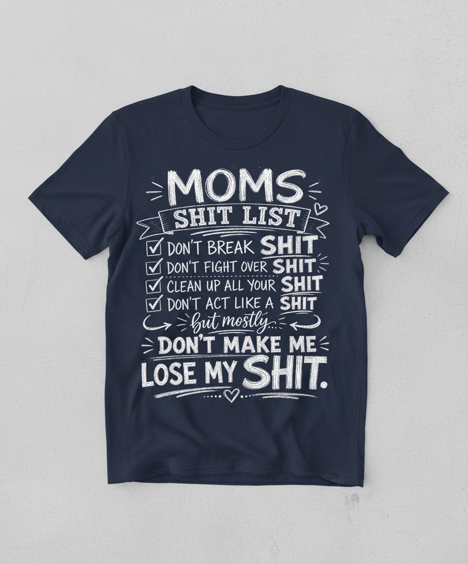 DON'T ACT LIKE a SHIT But Mostly DON'T MAKE ME LOSE MY SHIT T-Shirt - product mockup - Navy