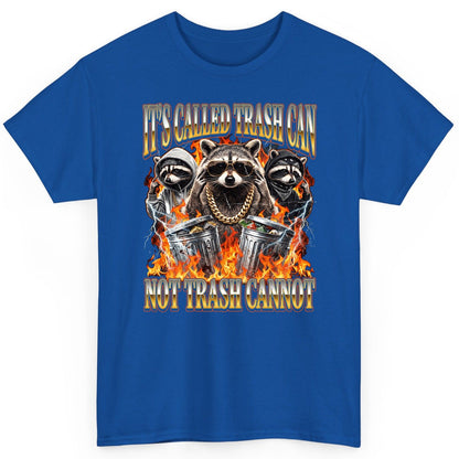 It's Called Trash Can Not Trash Cannot raccoon T-Shirt Royal product mockup