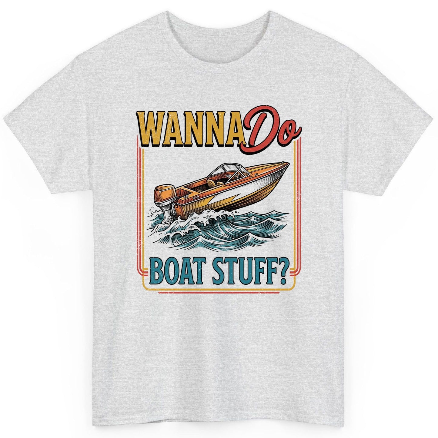 Wanna Do Boat Stuff Retro Boating T-Shirt - product mockup - Ash