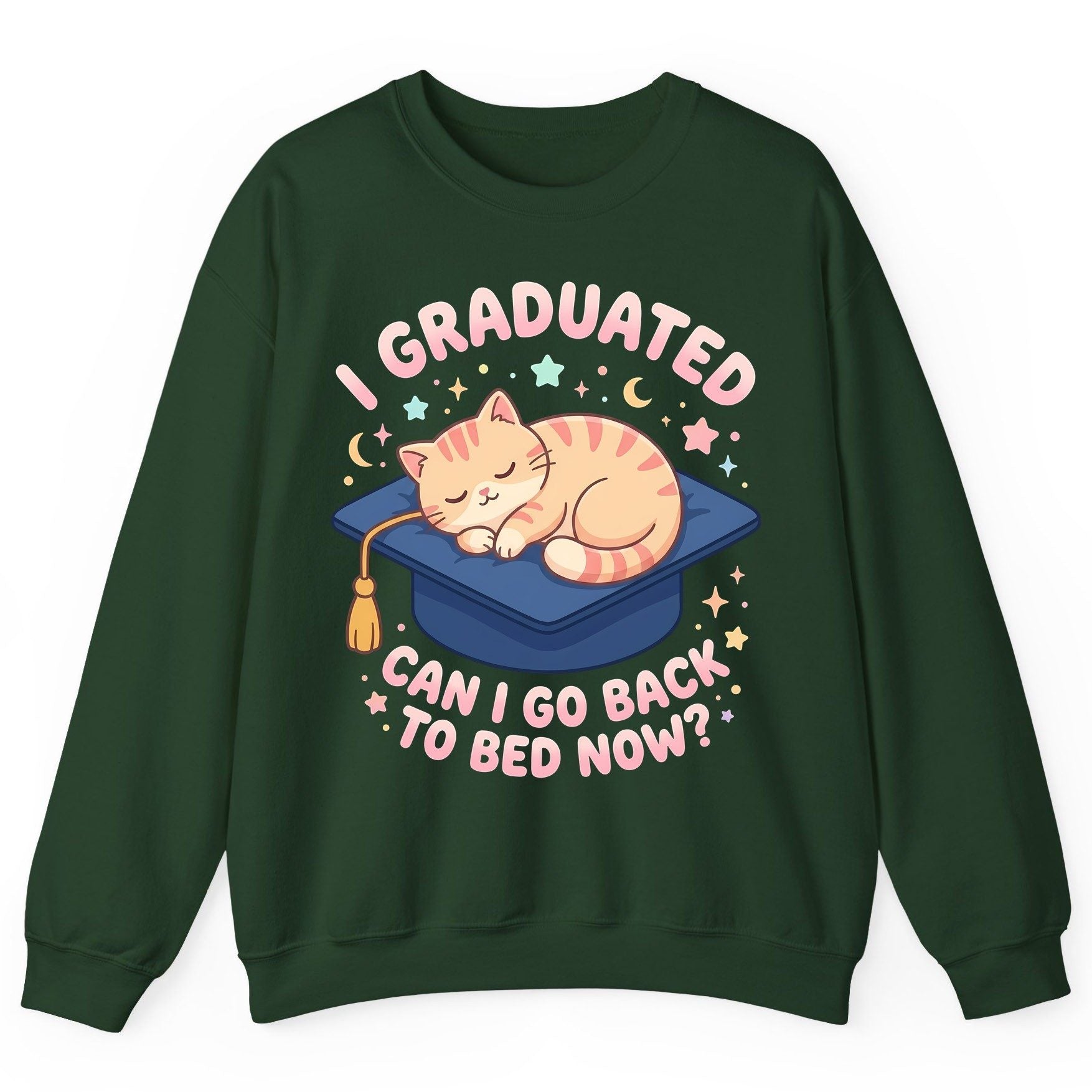 I Graduated CAN I GO BACK TO BED NOW Funny Graduation Cat Sweatshirt - product mockup - Forest Green