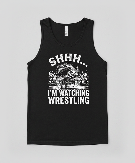 Shhh I'm Watching Wrestling Funny Fan Design Tank Top - Black