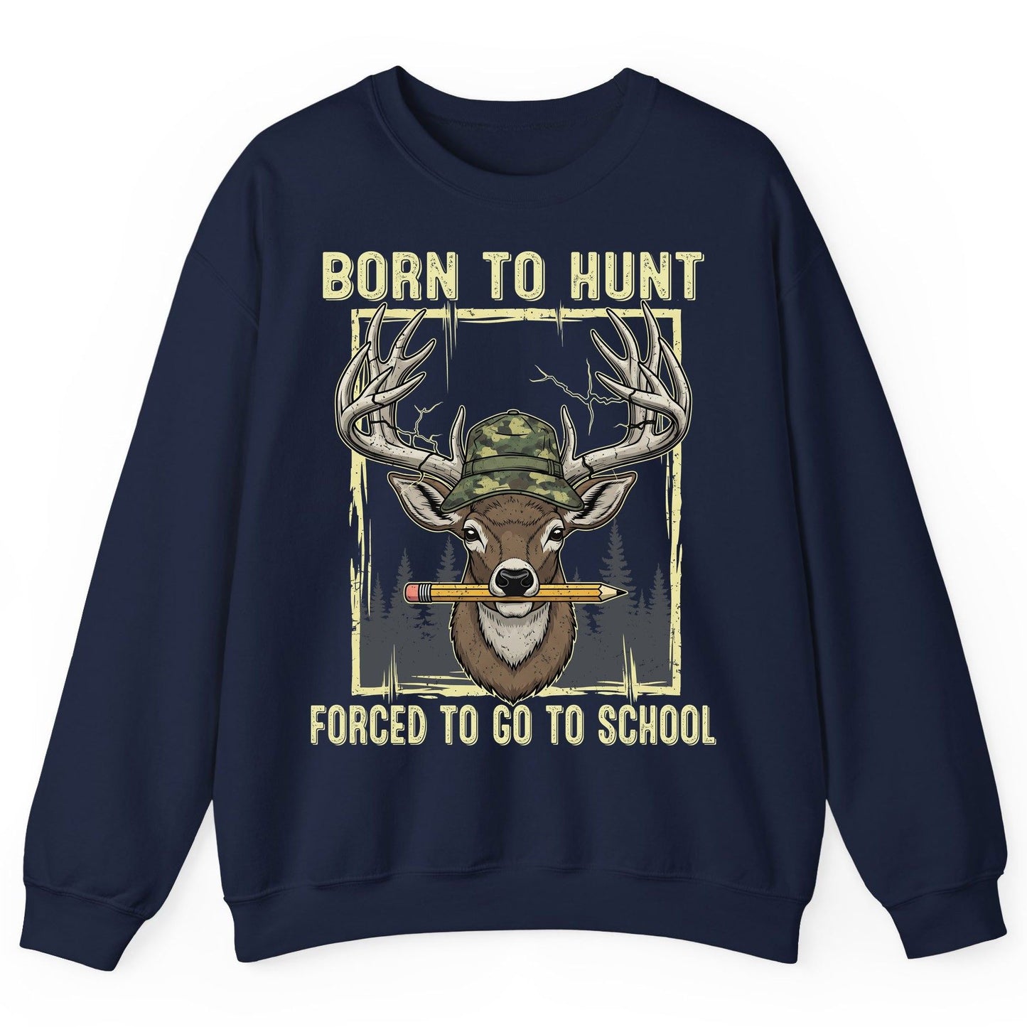 Born to Hunt Forced to Go to School hunting Sweatshirt Navy product mockup