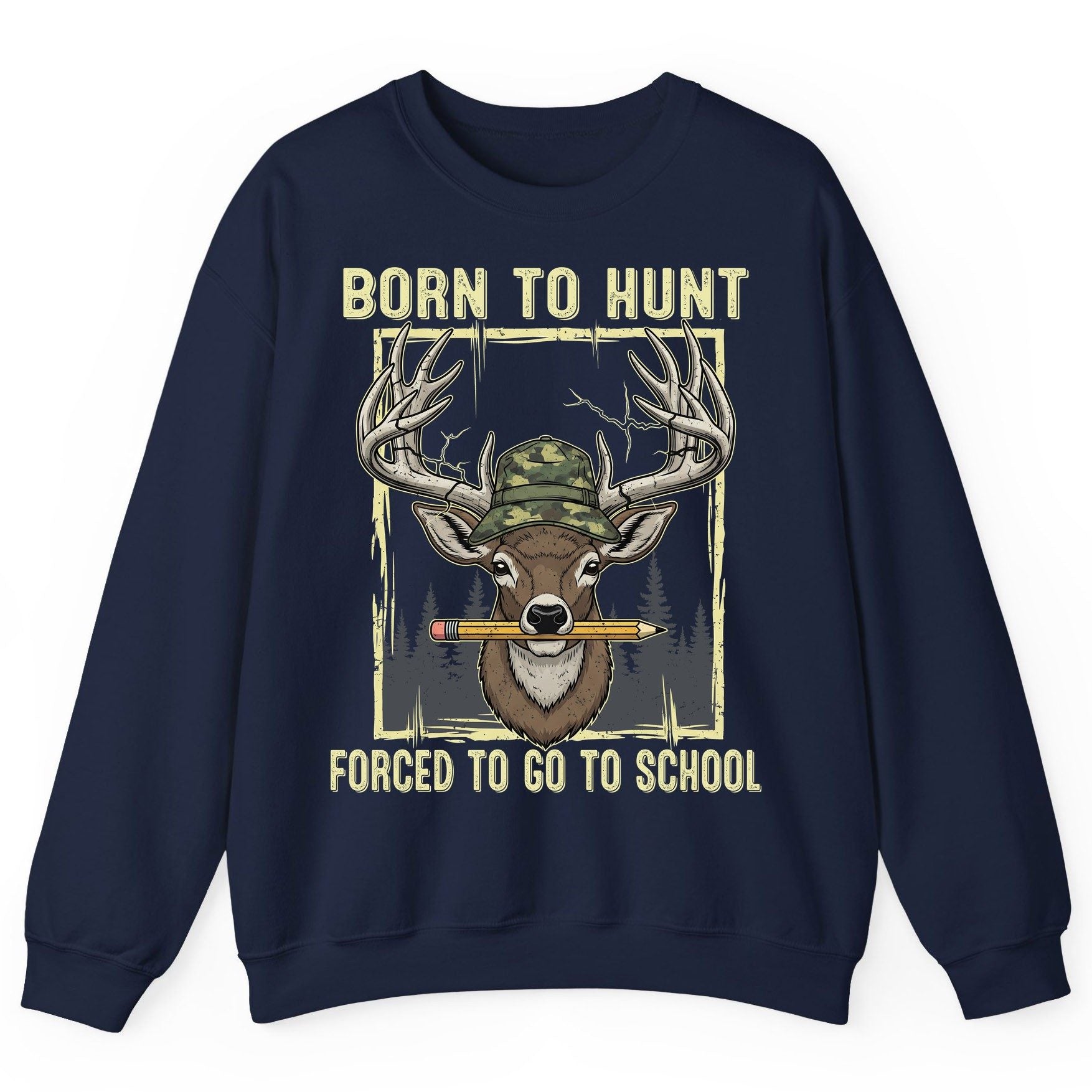 Born to Hunt Forced to Go to School hunting Sweatshirt Navy product mockup