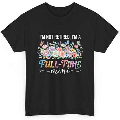 I'M NOT Retired I'M a Full-Time Mini Funny Grandmother T-Shirt - product mockup - Black