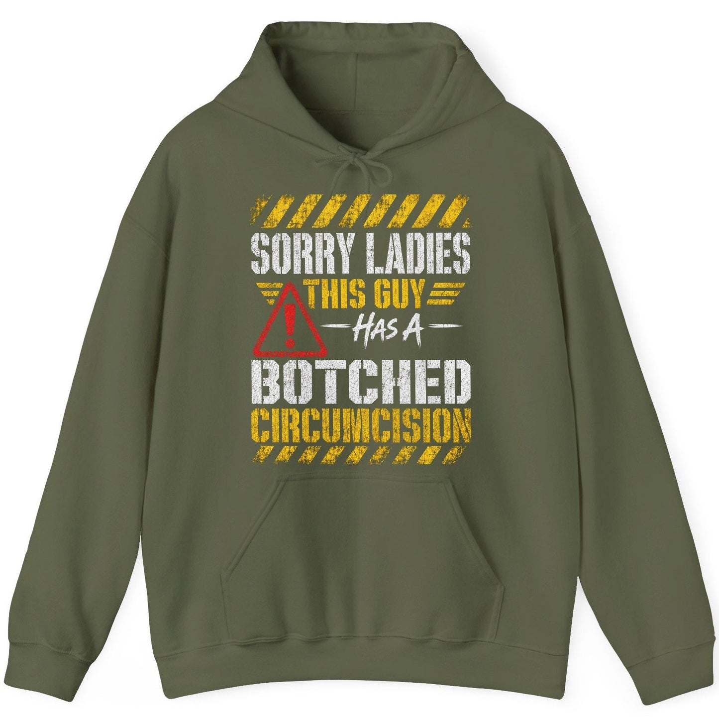 Sorry Ladies This Guy Has a Botched Circumcision Hoodie - product mockup - Military Green