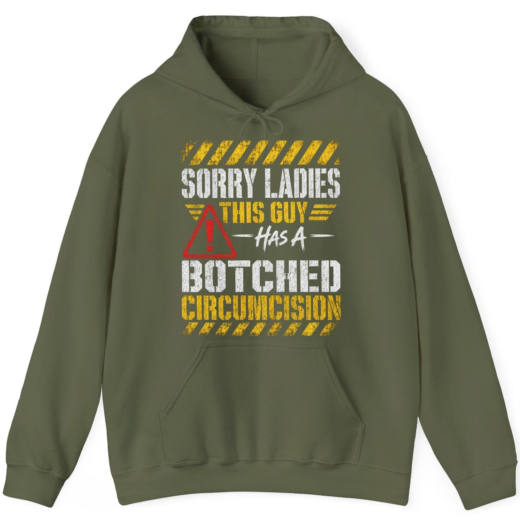Sorry Ladies This Guy Has a Botched Circumcision Hoodie - product mockup - Military Green