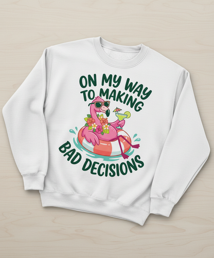 On My Way To Making Bad Decisions Funny Flamingo Sweatshirt - White