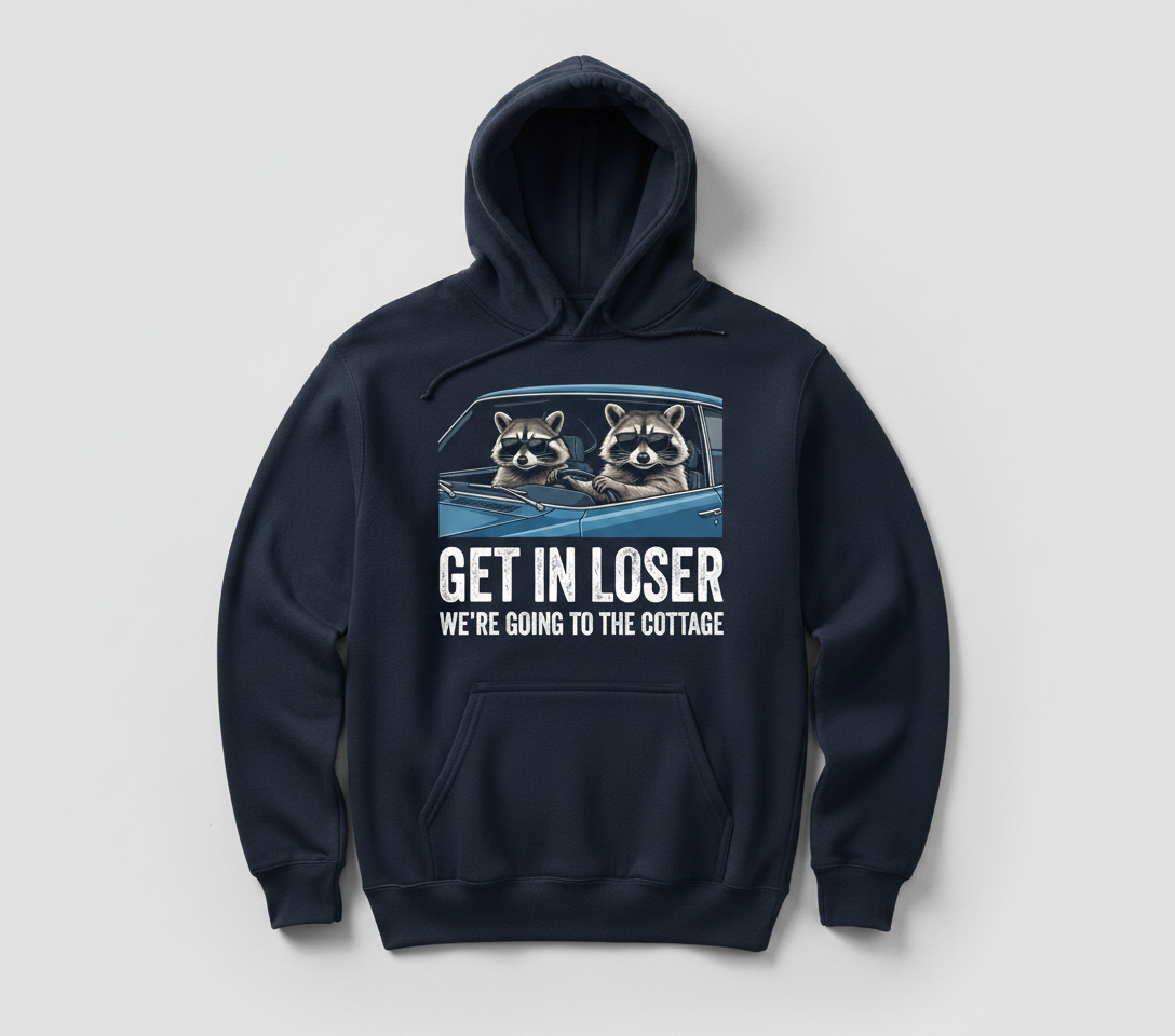 Funny Raccoon Get In Loser We're Going To The Cottage Hoodie - Navy