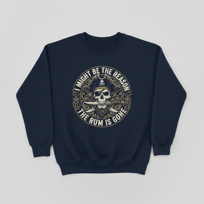 I Might Be The Reason The Rum Is Gone Pirate Skull Sweatshirt - Navy