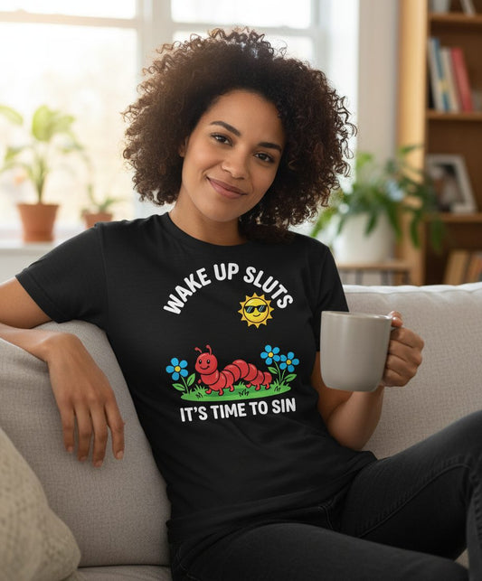 Wake Up Sluts It's Time to Sin Funny Sarcastic Humor T-Shirt - lifestyle model mockup - Black