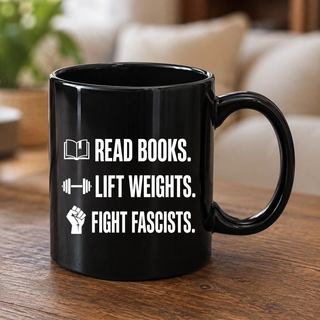 Read Books Lift Weights Fight Fascists Activism Black Mug - product mockup - Black