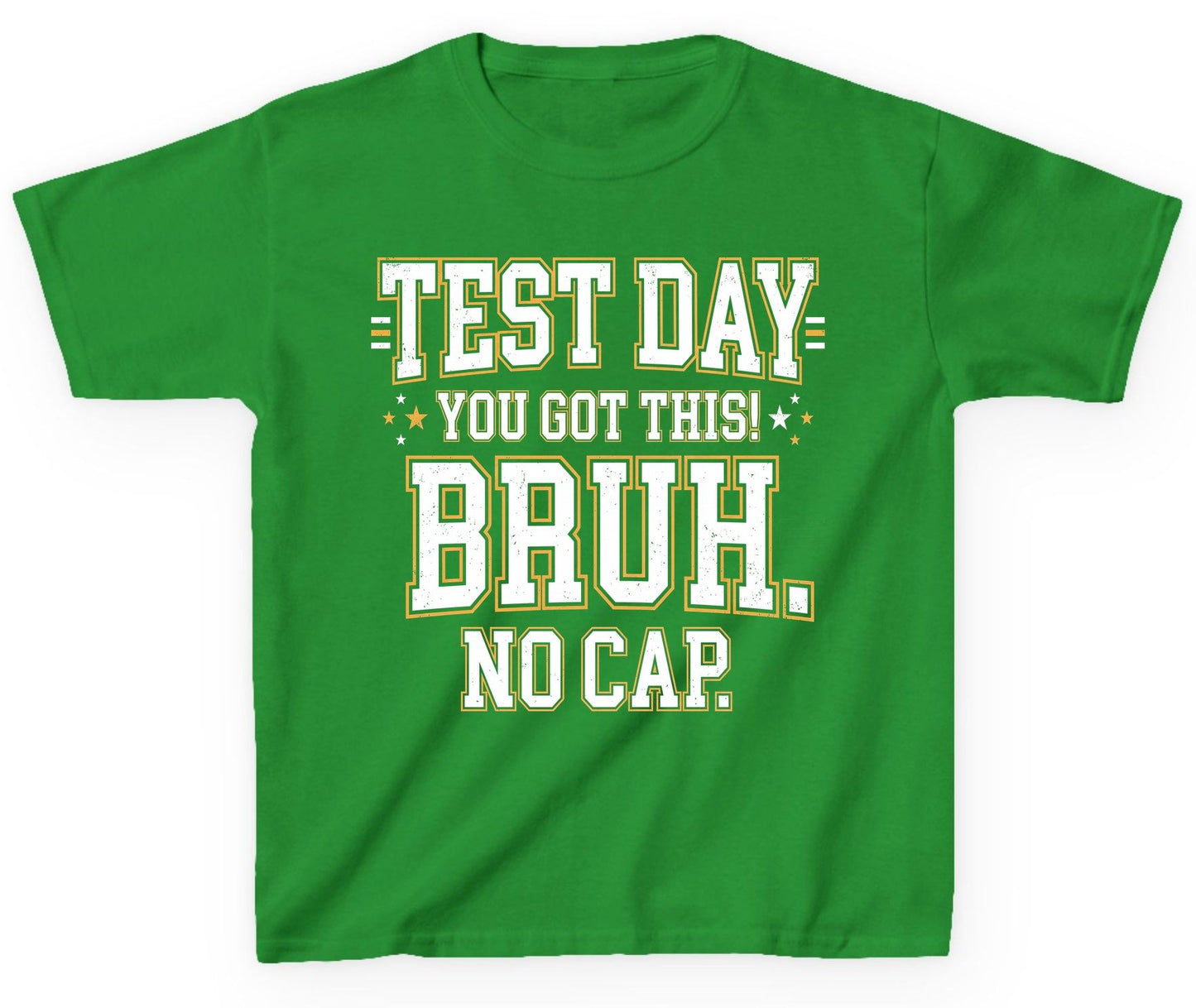 Test Day You Got This Bruh No Cap Funny Student Humor Youth T-Shirt - product mockup - Irish Green