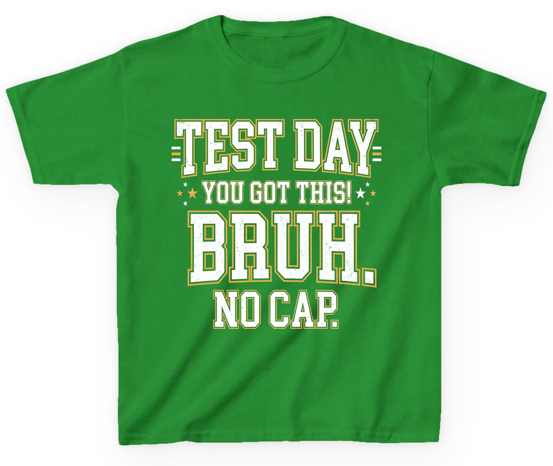 Test Day You Got This Bruh No Cap Funny Student Humor Youth T-Shirt - product mockup - Irish Green
