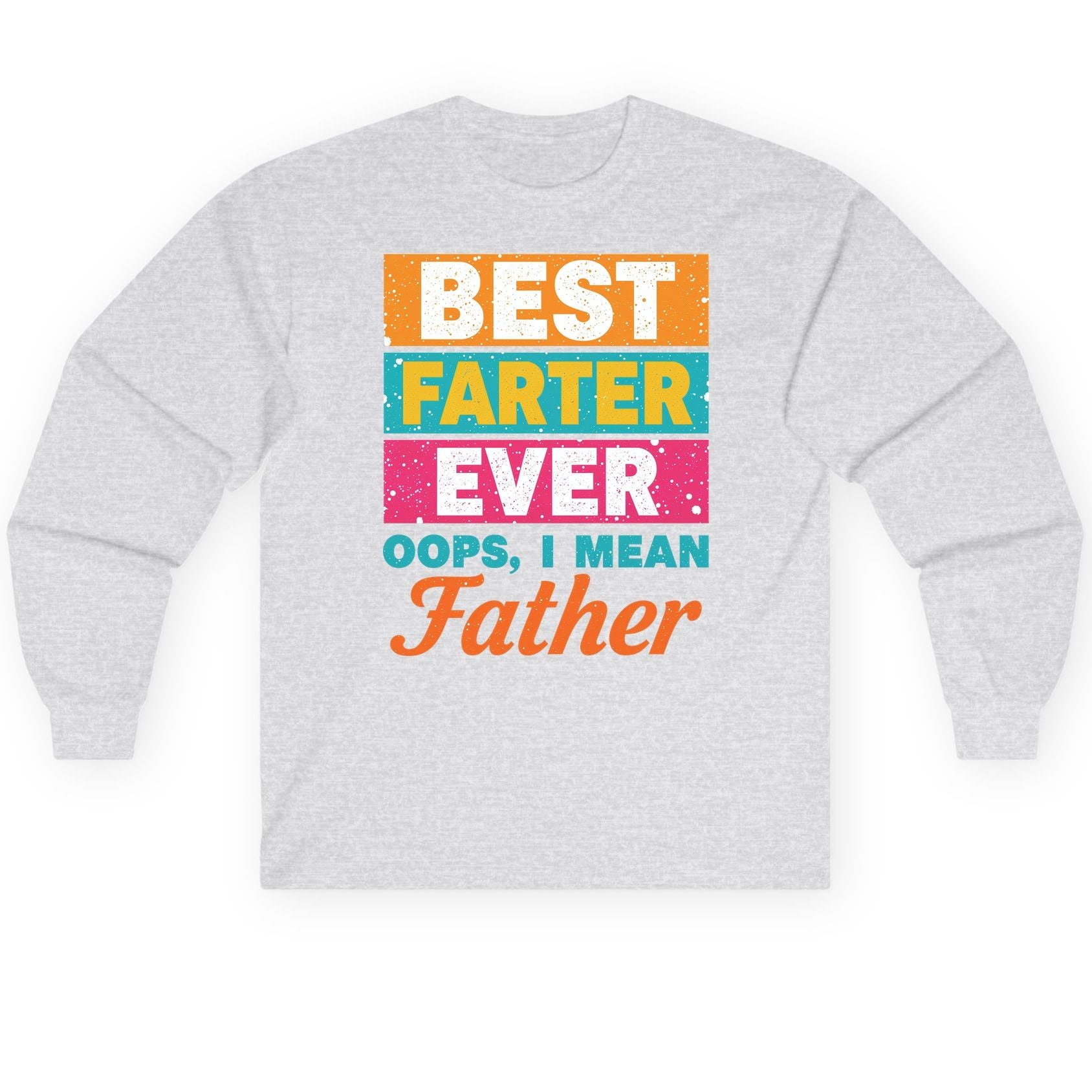 Best Farter Ever Oops, I Mean Father dad jokes Long Sleeve Tee Ash product mockup