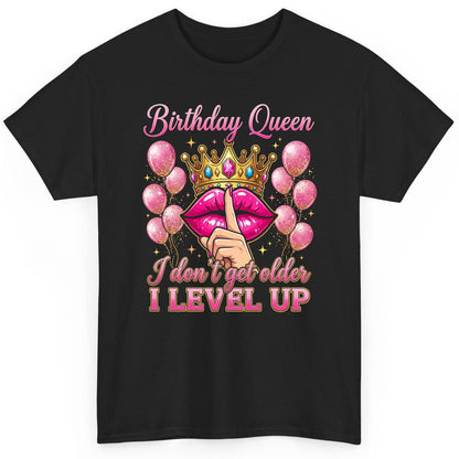 Birthday Queen I Don't Get Older I Level Up birthday queen T-Shirt Black product mockup