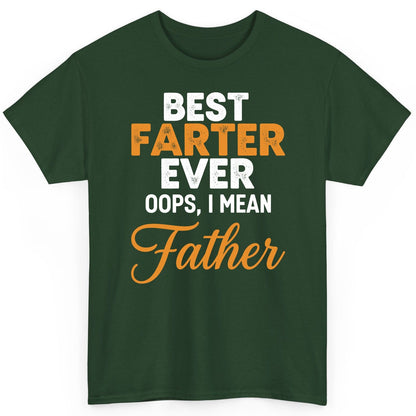 Best Farter Ever Oops, I Mean Father fatherhood humor T-Shirt Forest Green product mockup