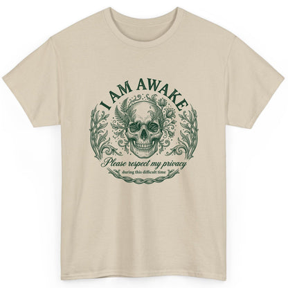 I Am Awake Please Respect My Privacy During This Difficult Time sarcastic skull T-Shirt Sand product mockup