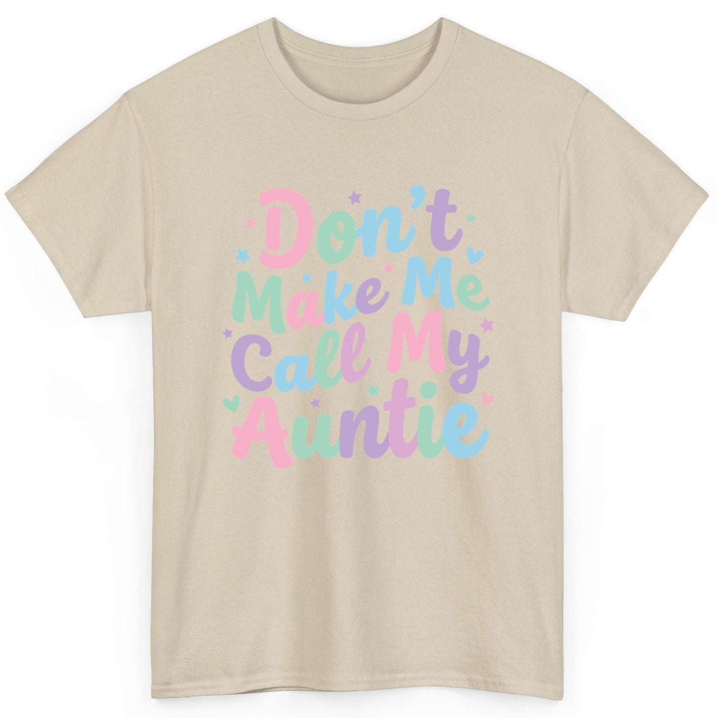 Don't Make Me Call My Auntie family humor T-Shirt Sand product mockup
