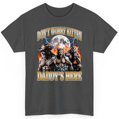 Don't Worry Kitten Daddy's Here werewolves T-Shirt Dark Heather product mockup
