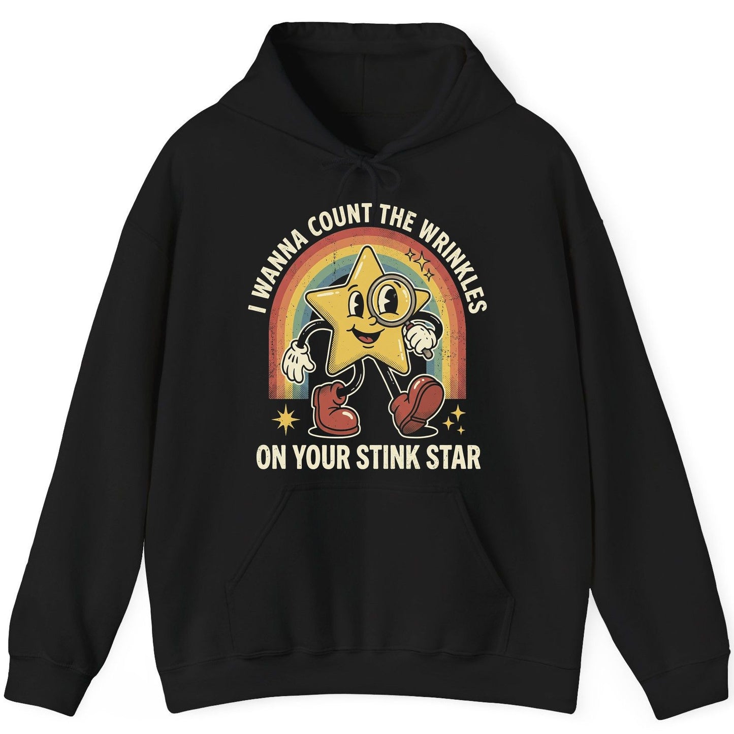 I WANNA COUNT THE Wrinkles ON YOUR STINK STAR Hoodie - product mockup - Black