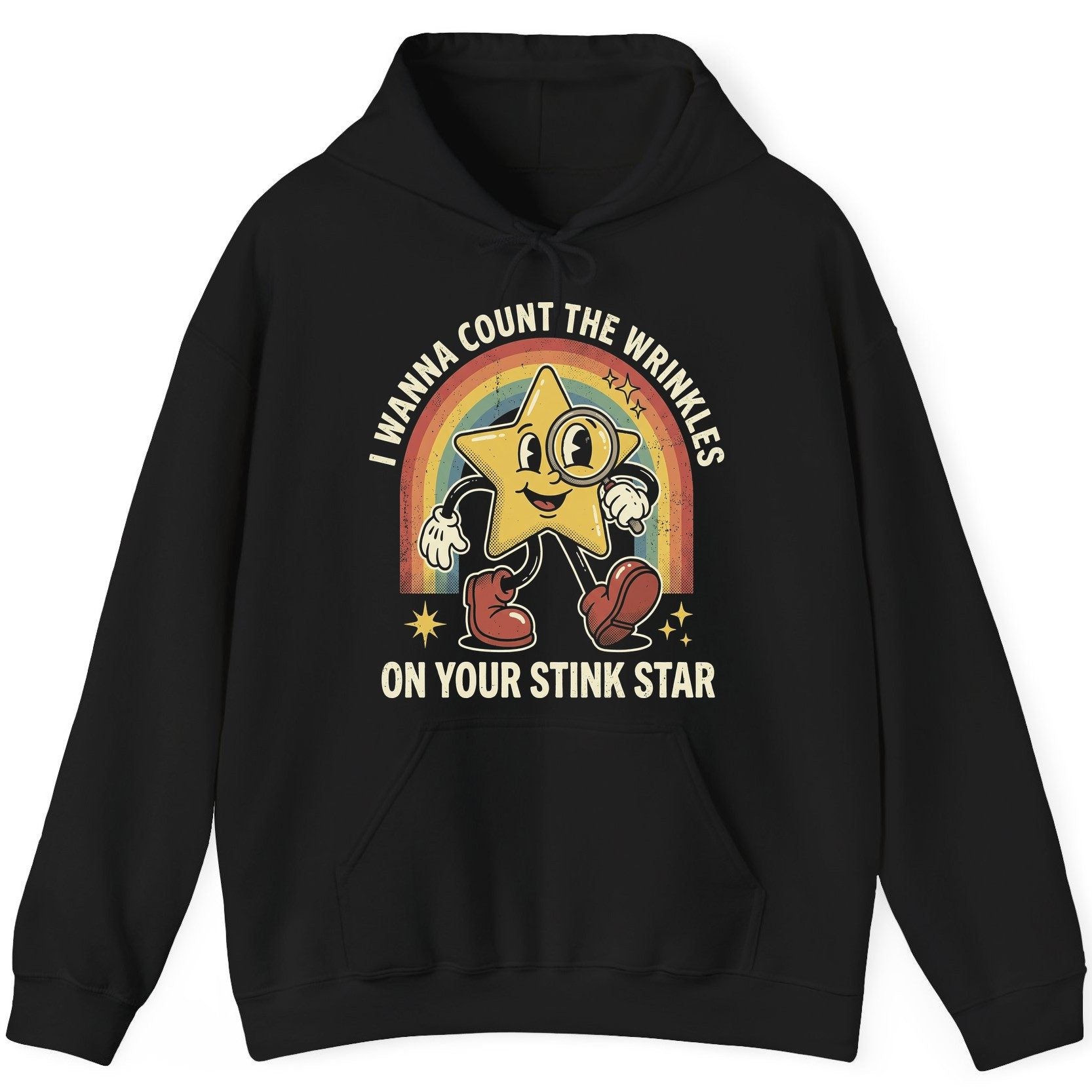 I WANNA COUNT THE Wrinkles ON YOUR STINK STAR Hoodie - product mockup - Black