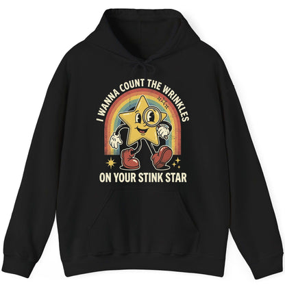 I WANNA COUNT THE Wrinkles ON YOUR STINK STAR Hoodie - product mockup - Black