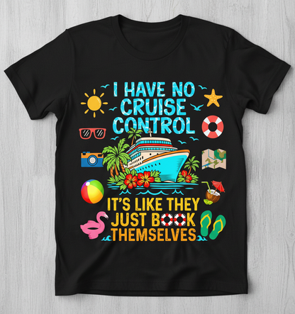 I Have No Cruise Control Funny Vacation Design T-Shirt - Black