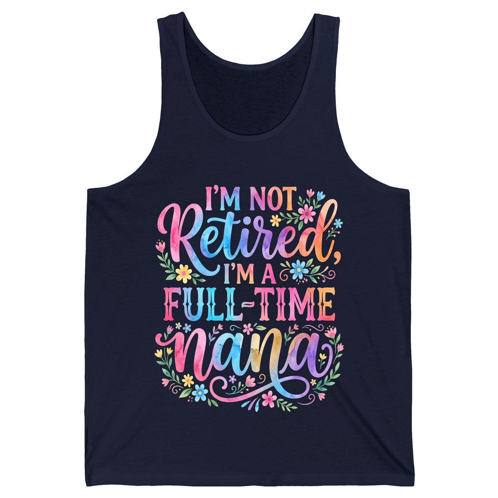 I'M NOT Retired I'M a Full-Time Nana Grandmother Tank Top - product mockup - Navy