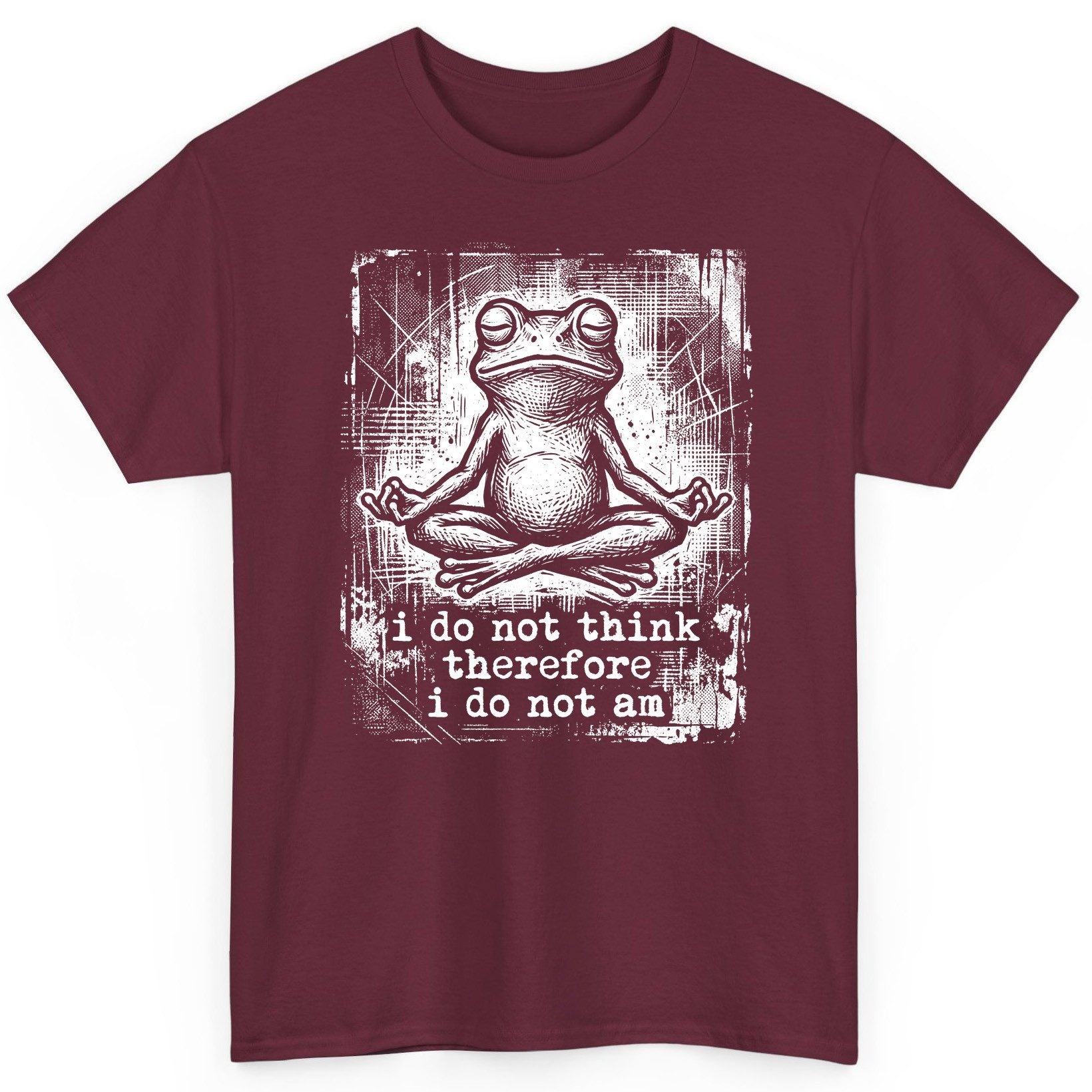 I Do Not Think Therefore I Do Not Am meditating frog T-Shirt Maroon product mockup