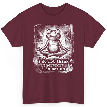 I Do Not Think Therefore I Do Not Am meditating frog T-Shirt Maroon product mockup