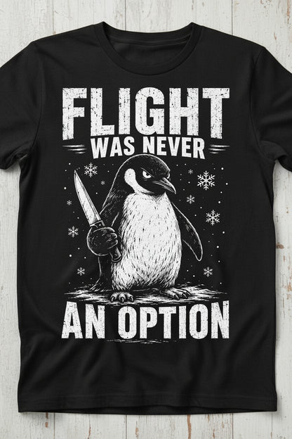 Flight Was Never an Option Funny Penguin T-Shirt - product mockup - Black