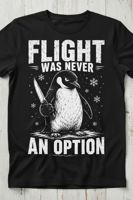 Flight Was Never an Option Funny Penguin T-Shirt - product mockup - Black