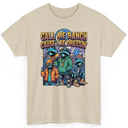 Call Me Ranch Cause I Be Dressin' raccoons T-Shirt Sand product mockup