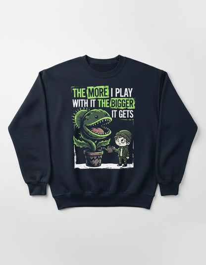 The More I Play With It The Bigger It Gets Carnivorous Plant Sweatshirt - Navy