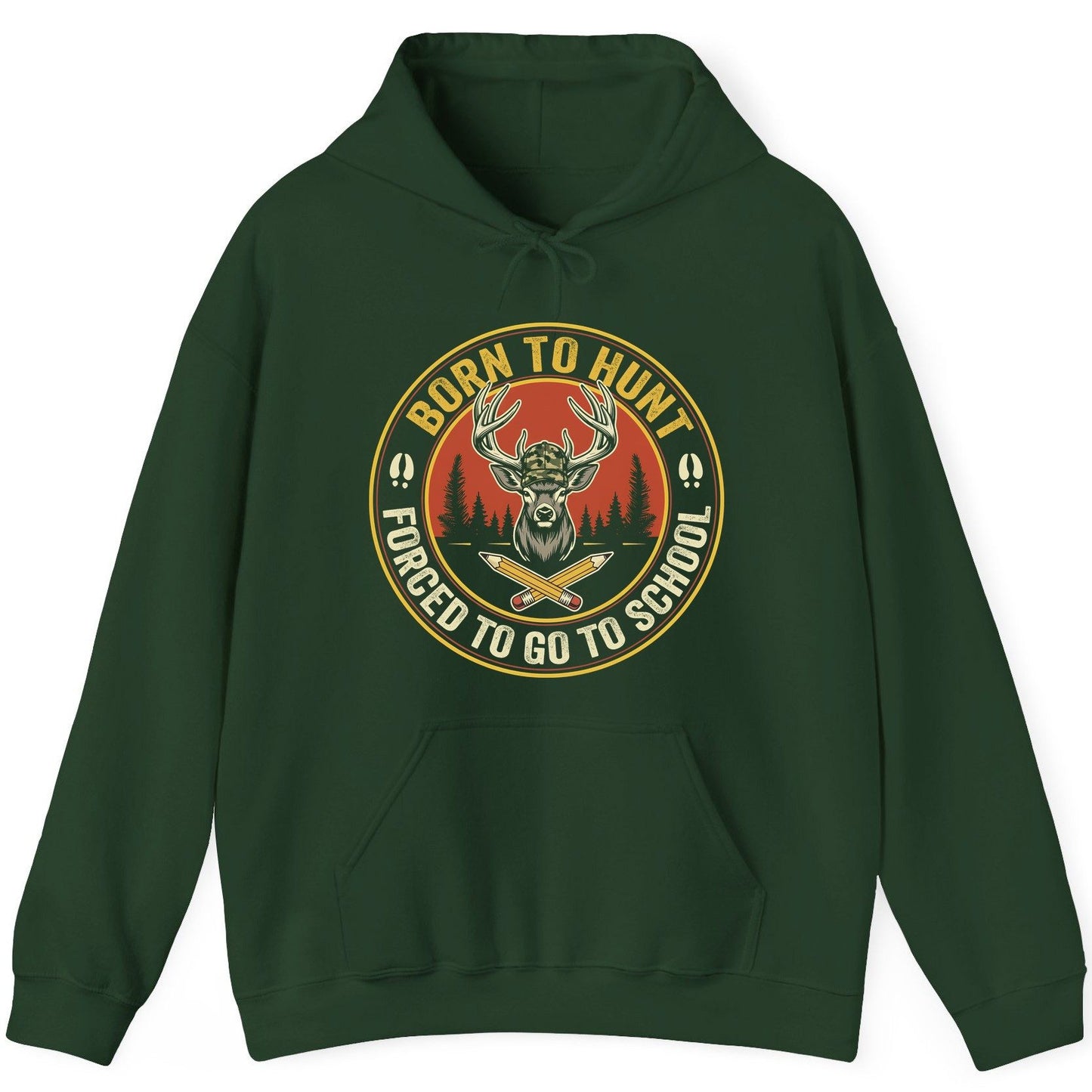 Born to Hunt Forced to Go to School hunting Hoodie Forest Green product mockup