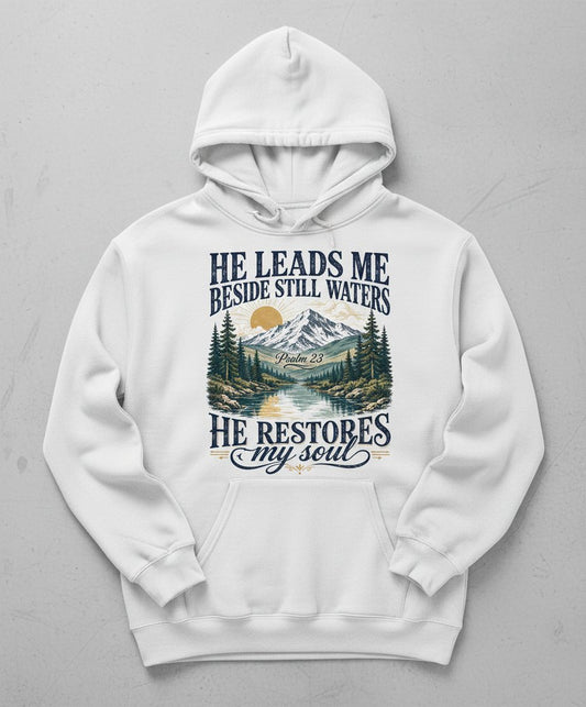 He Leads Me Beside Still Waters He Restores My Soul Hoodie - product mockup - White