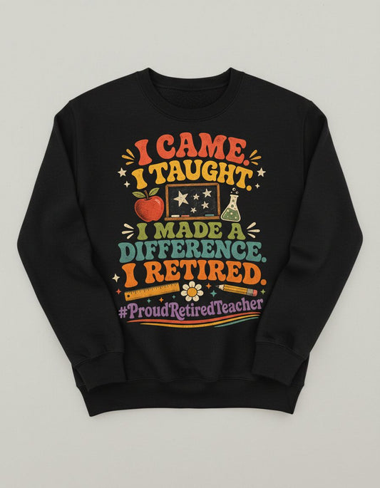 I Retired Proudretiredteacher Sweatshirt - product mockup - Black