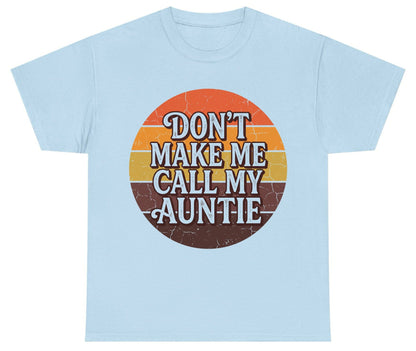 Don't Make Me Call My Auntie auntie Youth T-Shirt Light Blue product mockup